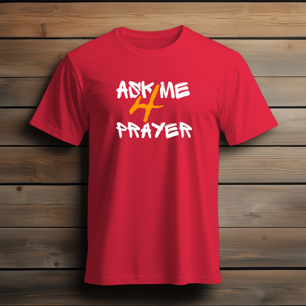 Faith in Action Ask me 4 Prayer Custom Tee