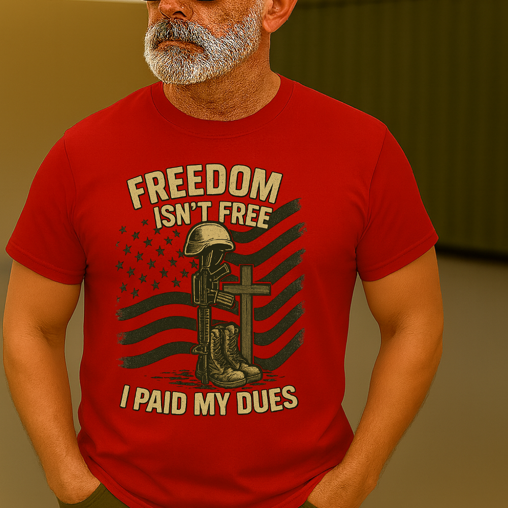 “Freedom Isn’t Free I Paid My Dues” Veteran T-Shirt 🇺🇸✝️