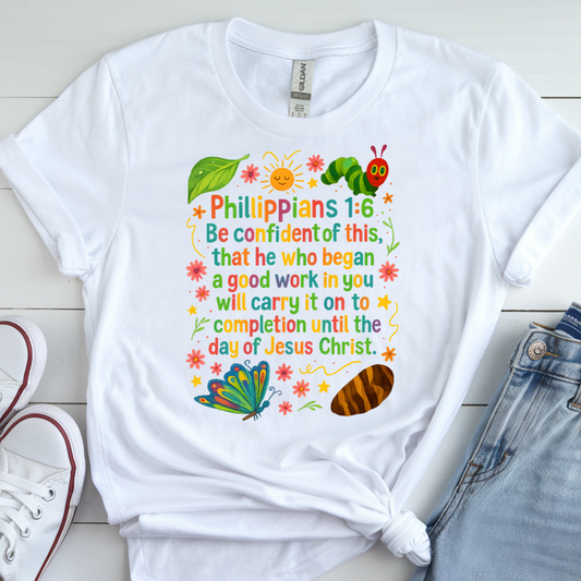 He Who Began a Good Work – Philippians 1:6 Christian T-Shirt