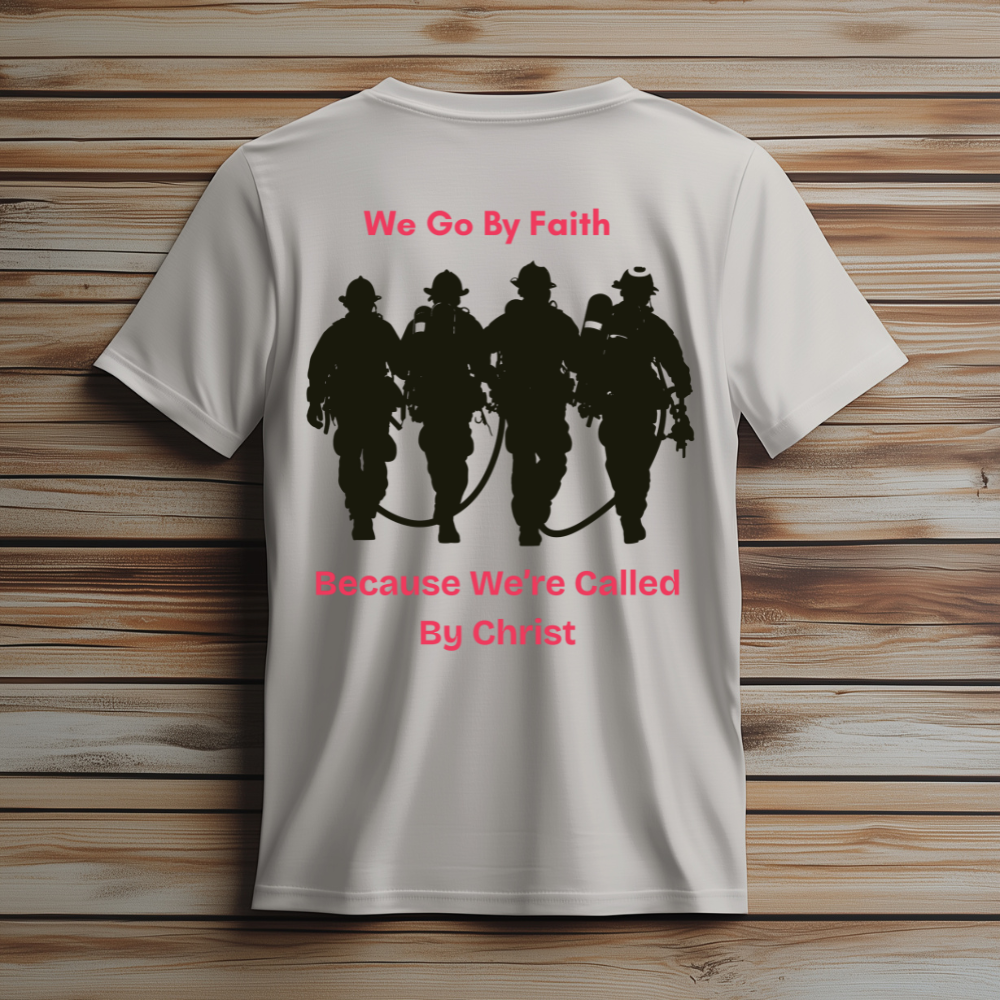 We Go By Faith Firefighter Tee