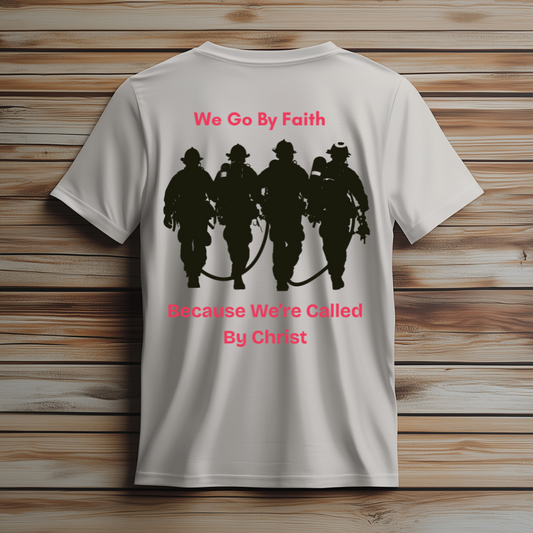 We Go By Faith Firefighter Tee