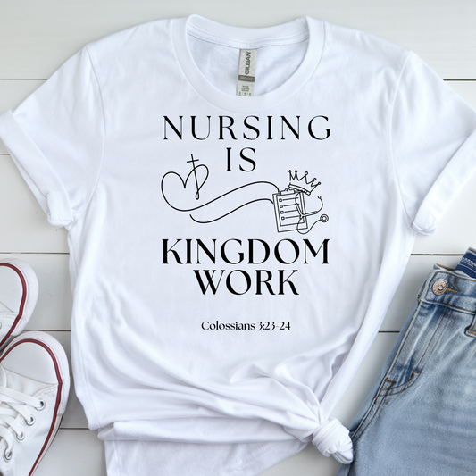 “Nursing is Kingdom Work” Christian Nurse Tee