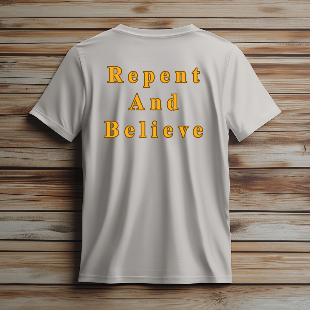 Repent and Believe Tee