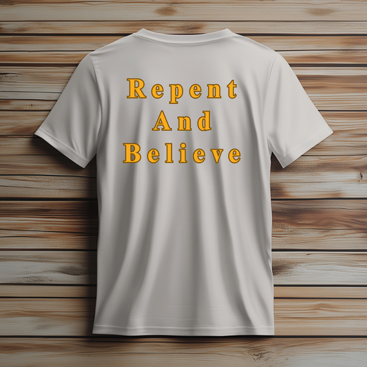 Repent and Believe Tee