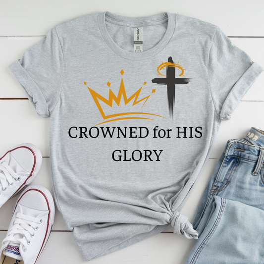 “Crowned for His Glory” Christian Tee