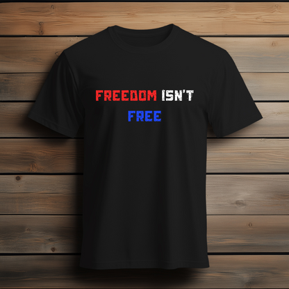 Freedom Isn’t Free – Salvation Through Christ Is Tee