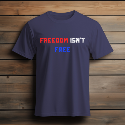 Freedom Isn’t Free – Salvation Through Christ Is Tee