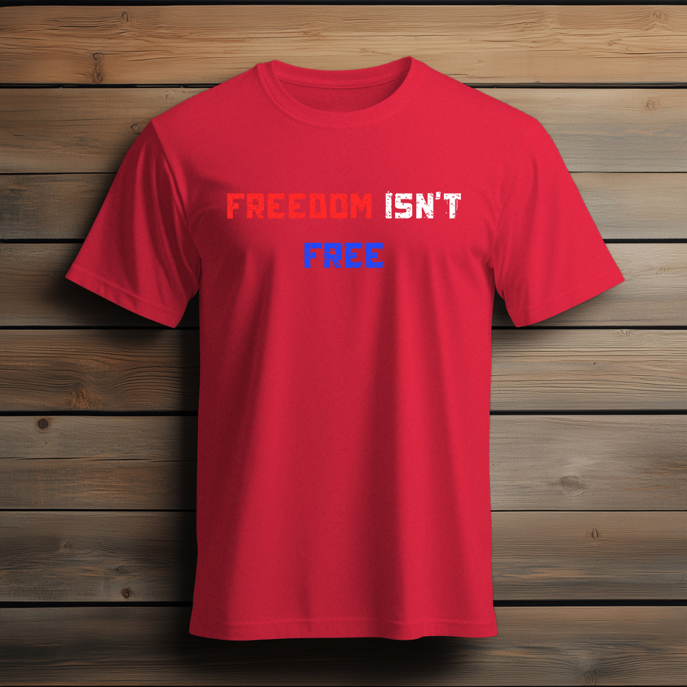 Freedom Isn’t Free – Salvation Through Christ Is Tee