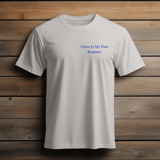 EMS “Christ is My First Response” T-Shirt