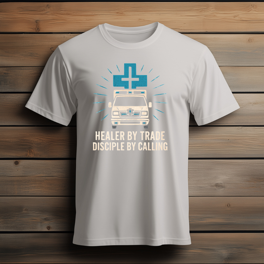 “Healer by Trade, Disciple by Calling” T-Shirt