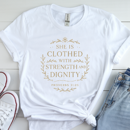 Strength & Dignity – Proverbs 31 Woman Tee