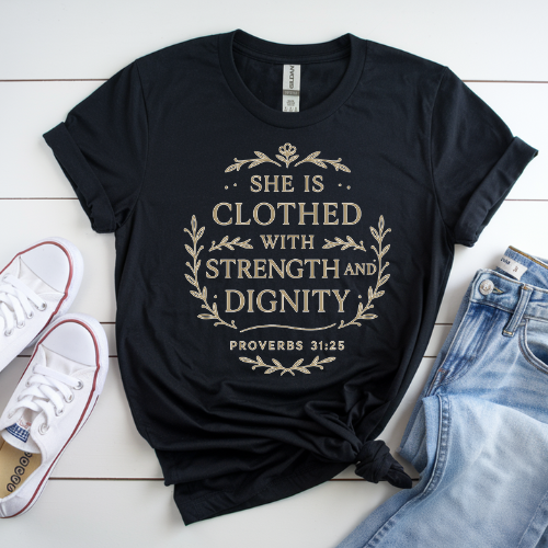 Strength & Dignity – Proverbs 31 Woman Tee