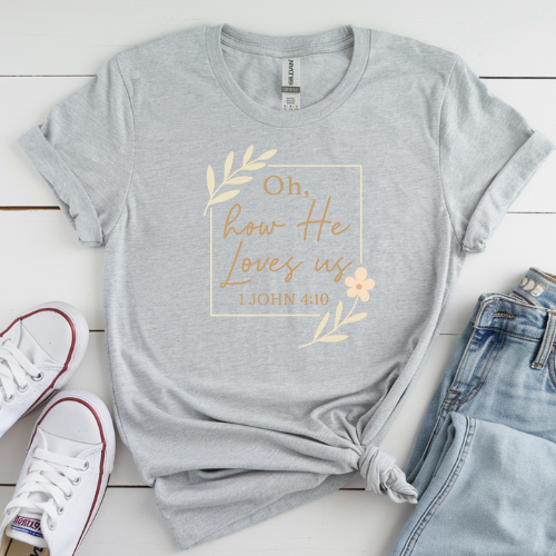 Oh, How He Loves Us – 1 John 4:10 Tee
