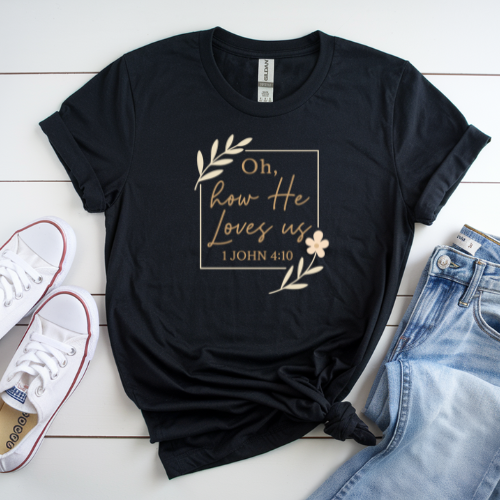 Oh, How He Loves Us – 1 John 4:10 Tee