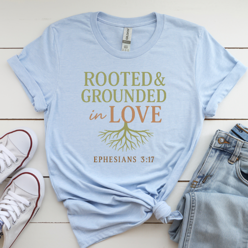 Rooted & Grounded in Love – Ephesians 3:17 Tee