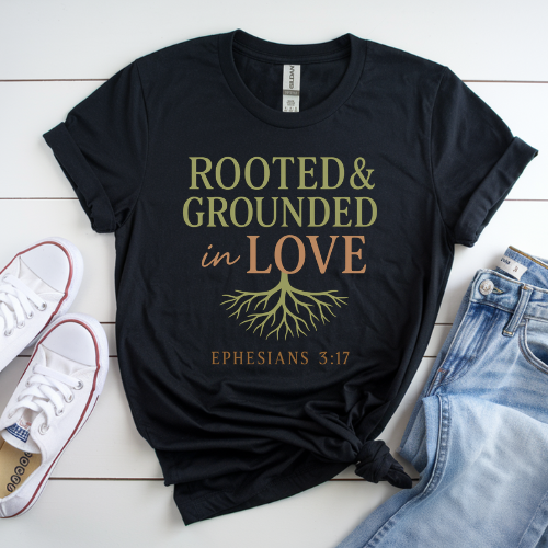 Rooted & Grounded in Love – Ephesians 3:17 Tee