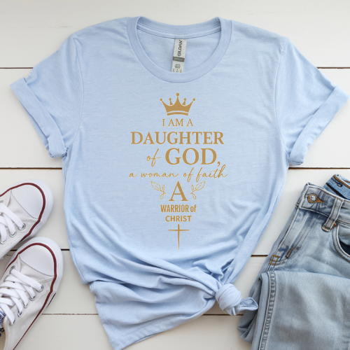 Daughter of God · Woman of Faith · Warrior of Christ Tee