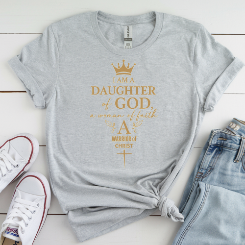 Daughter of God · Woman of Faith · Warrior of Christ Tee