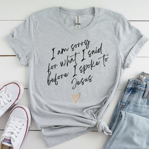 Before I Spoke to Jesus – Christian Humor Tee