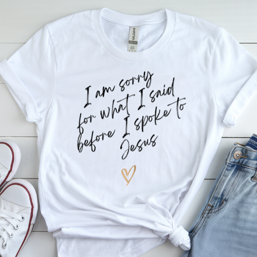 Before I Spoke to Jesus – Christian Humor Tee