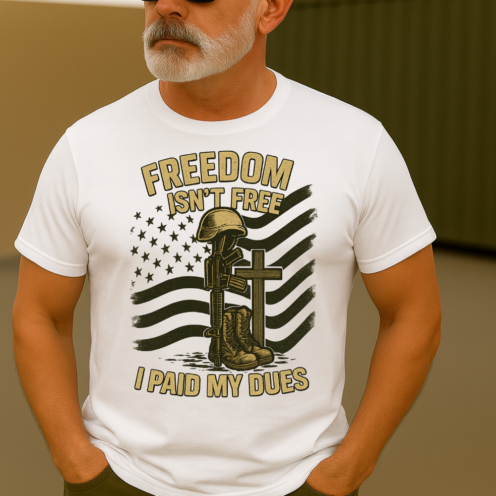 “Freedom Isn’t Free I Paid My Dues” Veteran T-Shirt 🇺🇸✝️