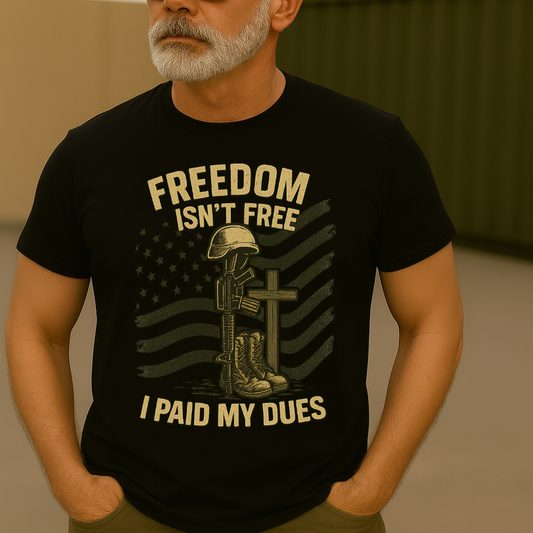 “Freedom Isn’t Free I Paid My Dues” Veteran T-Shirt 🇺🇸✝️
