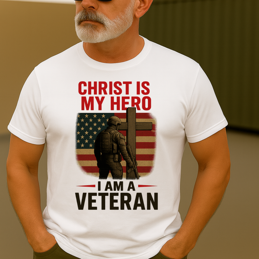 “Christ Is My Hero  I Am a Veteran” T-Shirt 🇺🇸✝️