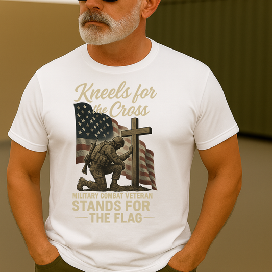“Kneels for the Cross  Stands for the Flag” Veteran T-Shirt 🇺🇸✝️