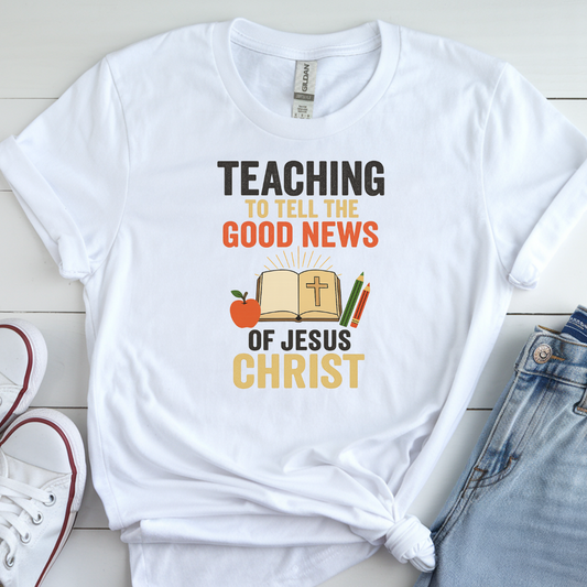 Teaching to Share the Good News of Jesus Christ Tee – Faith in Action
