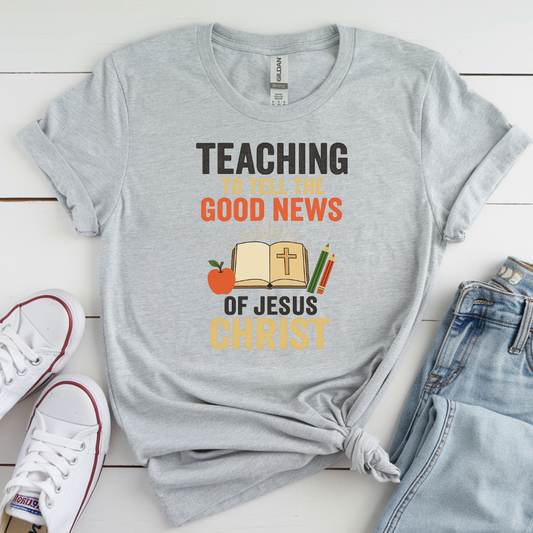 Teaching to Share the Good News of Jesus Christ Tee – Faith in Action
